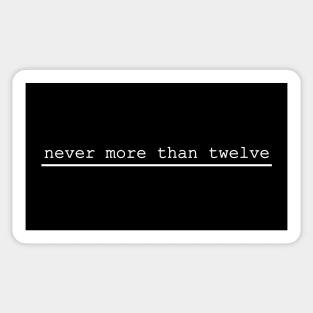 never more than twelve Sticker